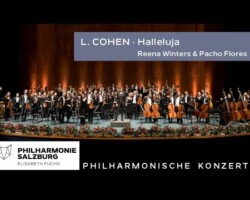 Cohen: Halleluja · Philharmonie Salzburg · Reena Winters · Pacho Flores · Elisabeth Fuchs Cohen: Halleluja · Philharmonie Salzburg · Reena Winters · Pacho Flores · Elisabeth Fuchs