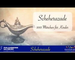 Familienkonzert · 1001 Märchen für Kinder · Scheherazade, die berühmteste Geschichtenerzählerin (März 2024) Familienkonzert · 1001 Märchen für Kinder · Philharmonie Salzburg · Elisabeth Fuchs